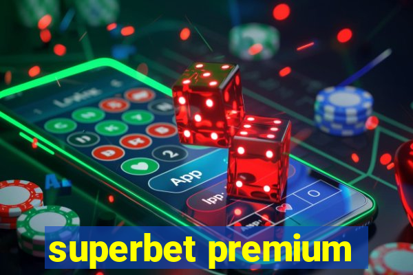 superbet premium